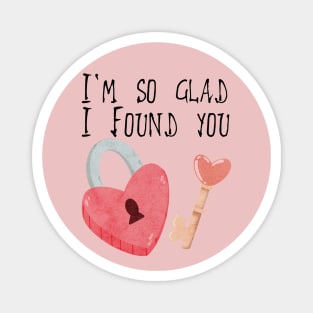 I'm so glad I found you, Heart-shaped Lock and Key Magnet